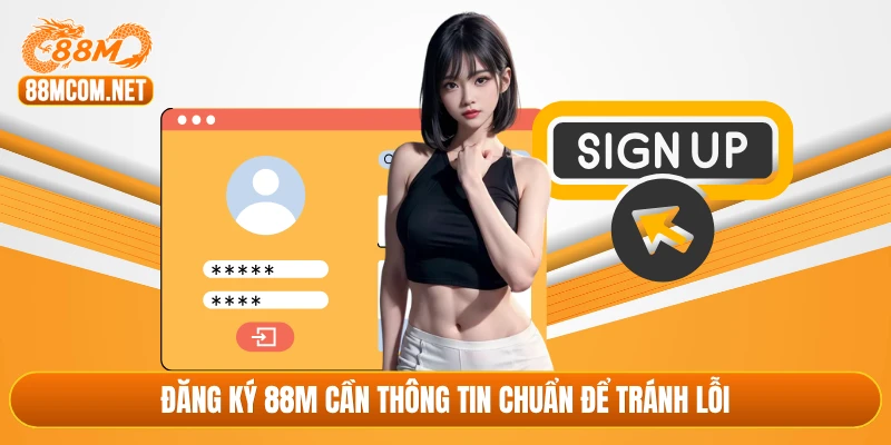 Đăng ký 88M cần thông tin chuẩn để tránh lỗi